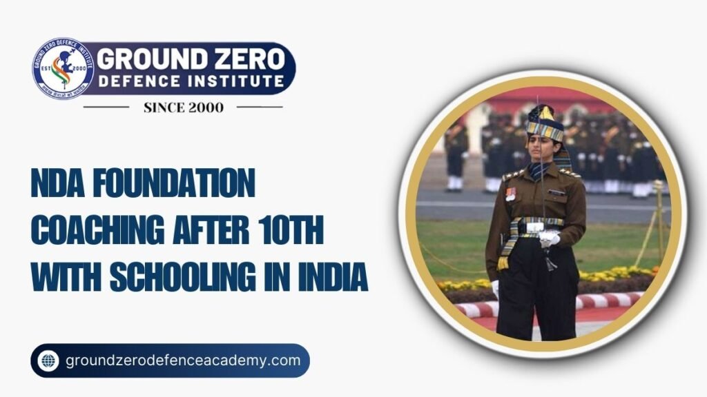 NDA Foundation Coaching after 10th with schooling in India